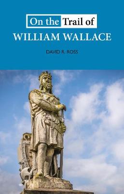 On the Trail of #: On the Trail of William Wallace