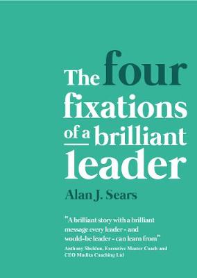 The Four Fixations of a Brilliant Leader