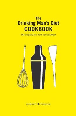 The Drinking Man's Diet Cookbook (2nd Edition)