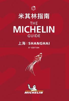 Michelin Hotel & Restaurant Guides #: Shanghai  (2021 Edition)