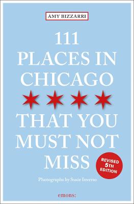 111 Places/Shops #: 111 Places in Chicago That You Must Not Miss