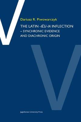 The Latin -ies/ia Inflection - Synchronic Evidence and Diachronic Origin