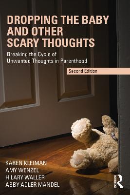 Dropping the Baby and Other Scary Thoughts: Breaking the Cycle of Unwanted Thoughts in Parenthood (2nd Edition)