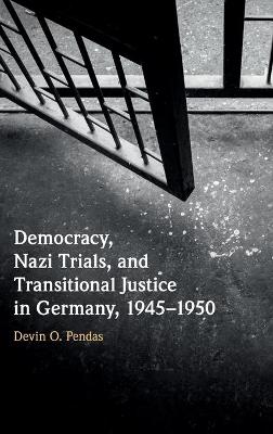 Democracy, Nazi Trials, and Transitional Justice in Germany, 1945-1950