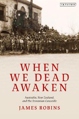 When We Dead Awaken: Australia, New Zealand, and the Armenian Genocide