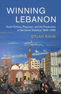 Cambridge Middle East Studies #: Winning Lebanon