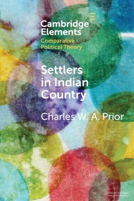 Elements in Comparative Political Theory: Settlers in Indian Country