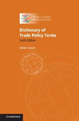 Dictionary of Trade Policy Terms  (6th Edition)