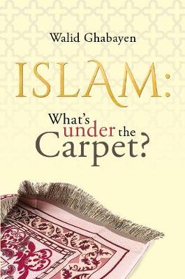 Islam: What's Under the Carpet?