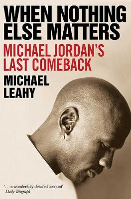 When Nothing Else Matters: Michael Jordan's Last Comeback