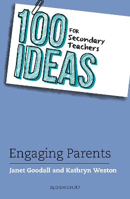 100 Ideas for Teachers: 100 Ideas for Secondary Teachers: Engaging Parents