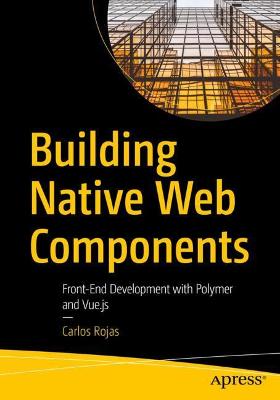 Building Native Web Components  (1st Edition)