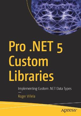 Pro .NET 5 Custom Libraries  (1st Edition)