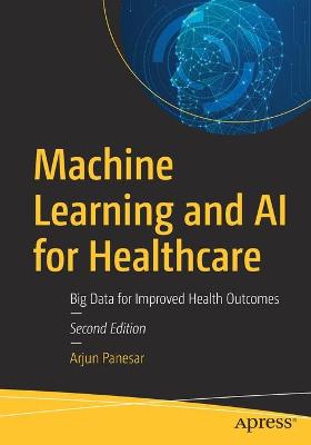 Machine Learning and AI for Healthcare  (2nd Edition)