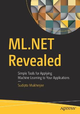 ML.NET Revealed  (1st Edition)
