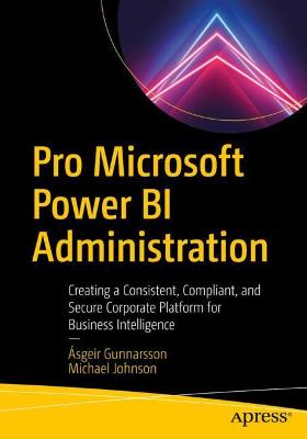 Pro Microsoft Power BI Administration  (1st Edition)
