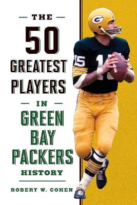 50 Greatest Players in Green Bay Packers History, The