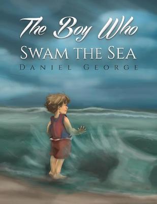 The Boy Who Swam the Sea