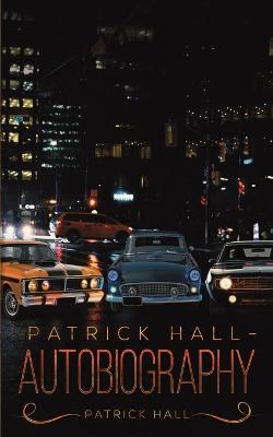Patrick Hall - Autobiography