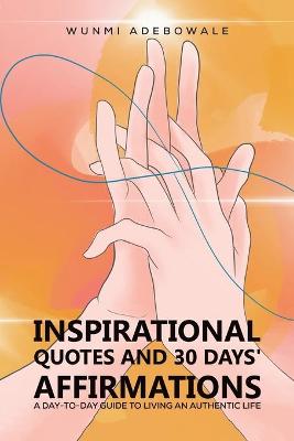 Inspirational Quotes and 30 Days' Affirmations
