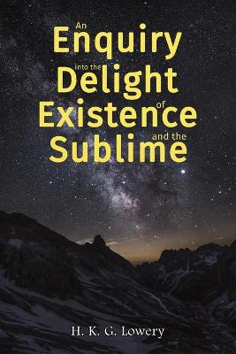 An Enquiry into the Delight of Existence and the Sublime (Poetry)