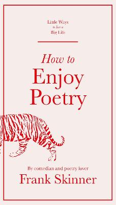 Little Ways to Live a Big Life: How to Enjoy Poetry