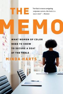 Memo, The: What Women of Color Need to Know to Secure a Seat at the Table