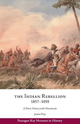 The Indian Rebellion, 1857-1859
