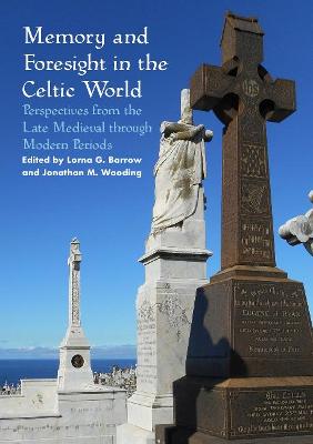Memory and Foresight in the Celtic World