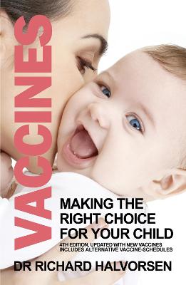 Truth About Vaccines, The: Making the Right Decision for Your Child