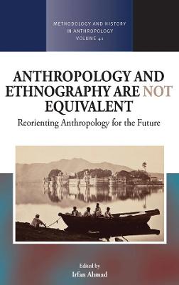 Methodology & History in Anthropology #41: Anthropology and Ethnography are Not Equivalent