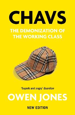 Chavs: The Demonization of the Working Class  (4th Edition)