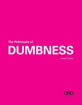 The Philosophy of Dumbness