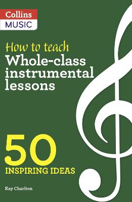 How to Teach Whole-Class Instrumental Lessons
