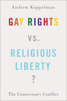 Gay Rights vs. Religious Liberty?