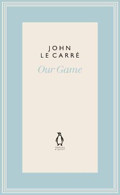 Penguin John le Carre Hardback Collection: Our Game