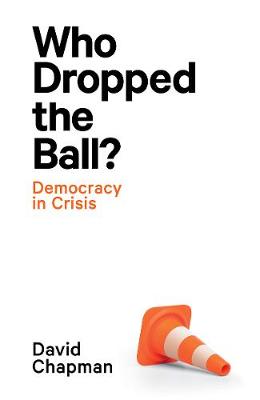 Who Dropped the Ball?: Democracy in Crisis