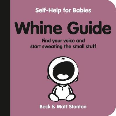 Self-Help for Babies: Whine Guide