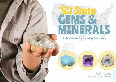 50 State Gems and Minerals: A Guidebook for Aspiring Geologists