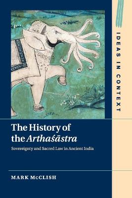 Ideas in Context #: The History of the Arthasastra