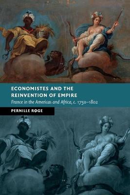 New Studies in European History #: Economistes and the Reinvention of Empire