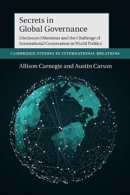 Cambridge Studies in International Relations #: Secrets in Global Governance