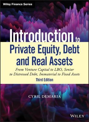Introduction to Private Equity, Debt and Real Assets  (3rd Edition)