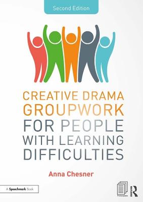 Creative Drama Groupwork for People with Learning Difficulties (2nd Edition)