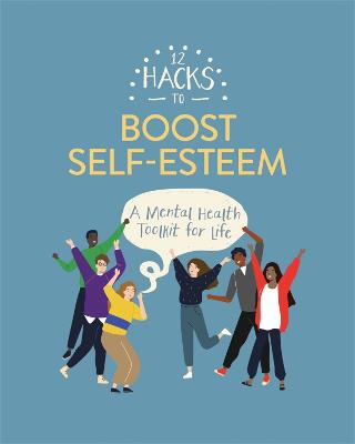 12 Hacks: 12 Hacks to Boost Self-esteem