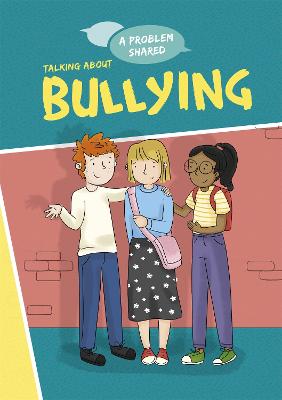 A Problem Shared: A Talking About Bullying