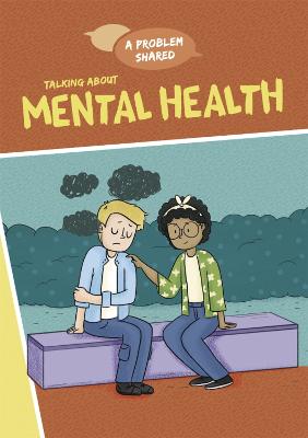 A Problem Shared: A Talking About Mental Health