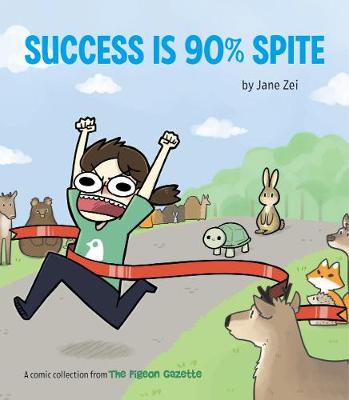 Success Is 90% Spite (Comic)