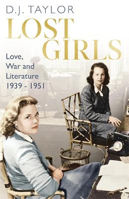 Lost Girls: Love, War and Literature 1939-51