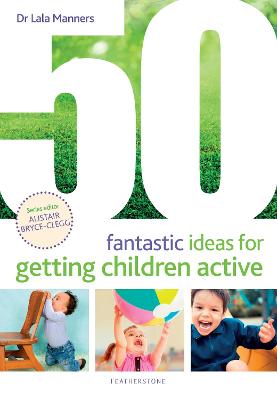 52 Fantastic Ideas for Getting Children Active